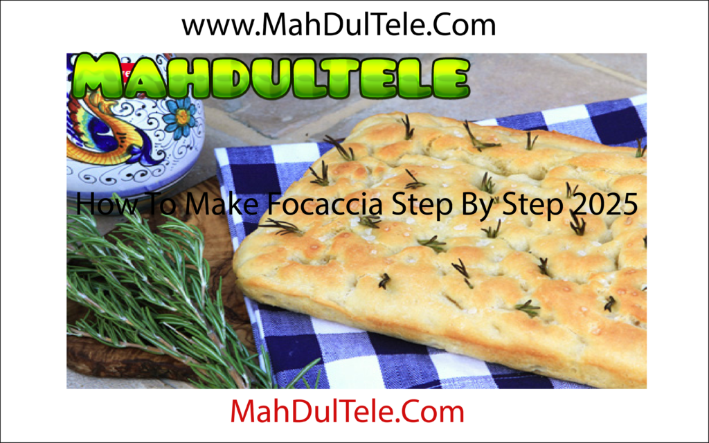 How To Make Focaccia Step By Step 2025