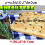 How To Make Focaccia Step By Step 2025
